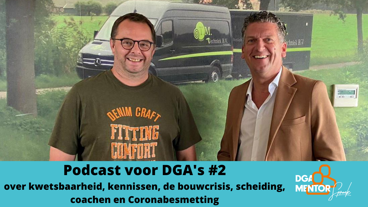 Podcast voor DGA's #2 Cor Spronk in gesprek met Bert ter Maaten