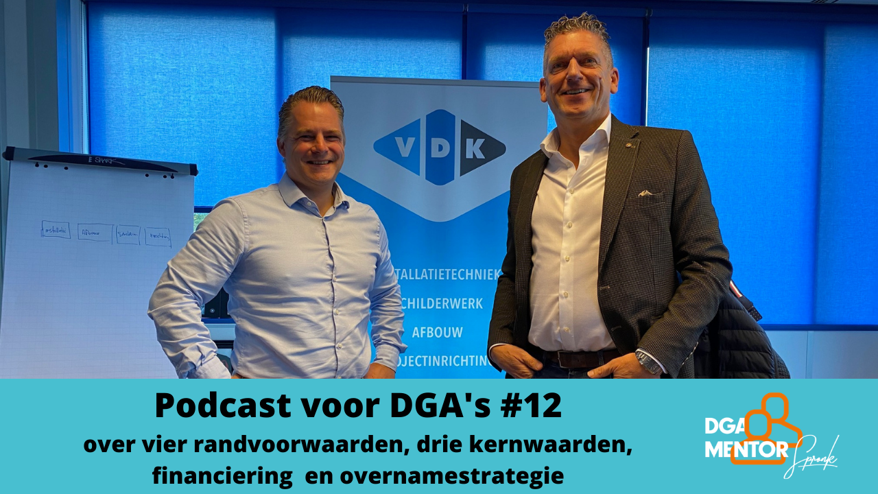 Podcast voor DGA's #12 Cor Spronk in gesprek met Frans van der Kolk