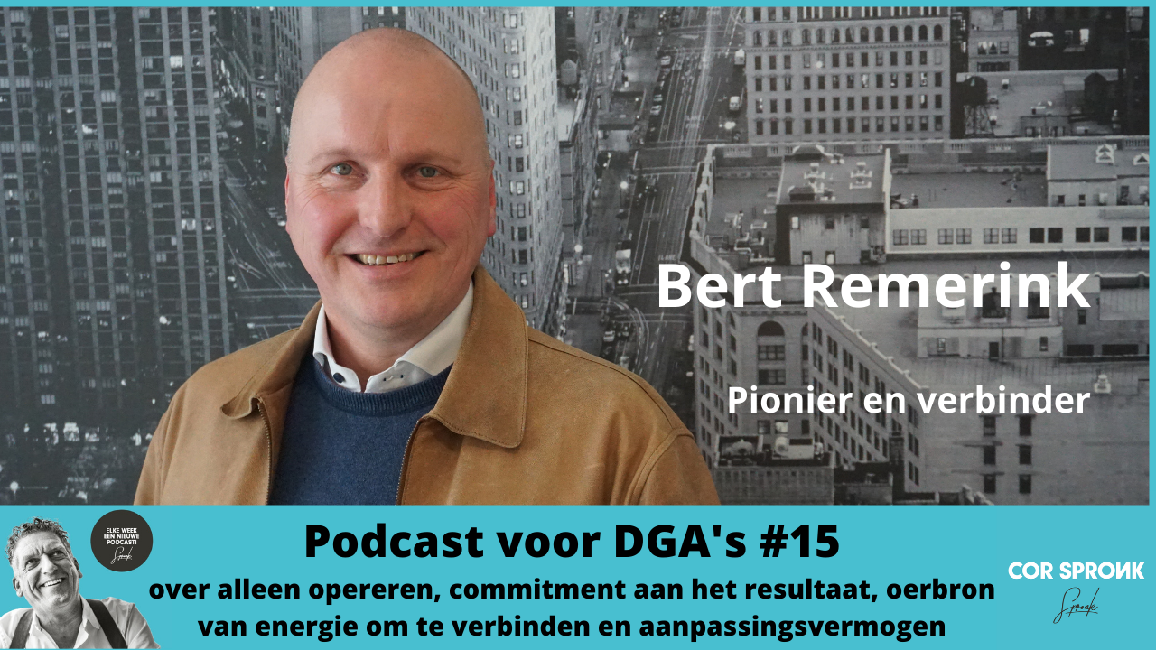 Podcast voor DGA's #15 Cor Spronk in gesprek met Bert Remerink