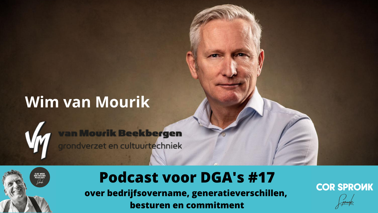 Podcast voor DGA's #17 Cor Spronk in gesprek met Wim van Mourik