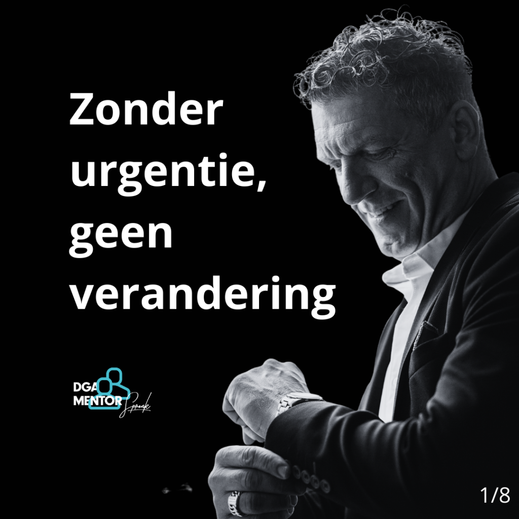 Zonder urgentie, geen verandering 1-8