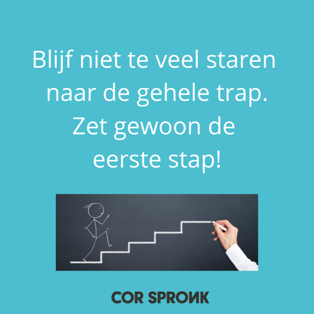 Blijf niet teveel staren naar de gehele trap