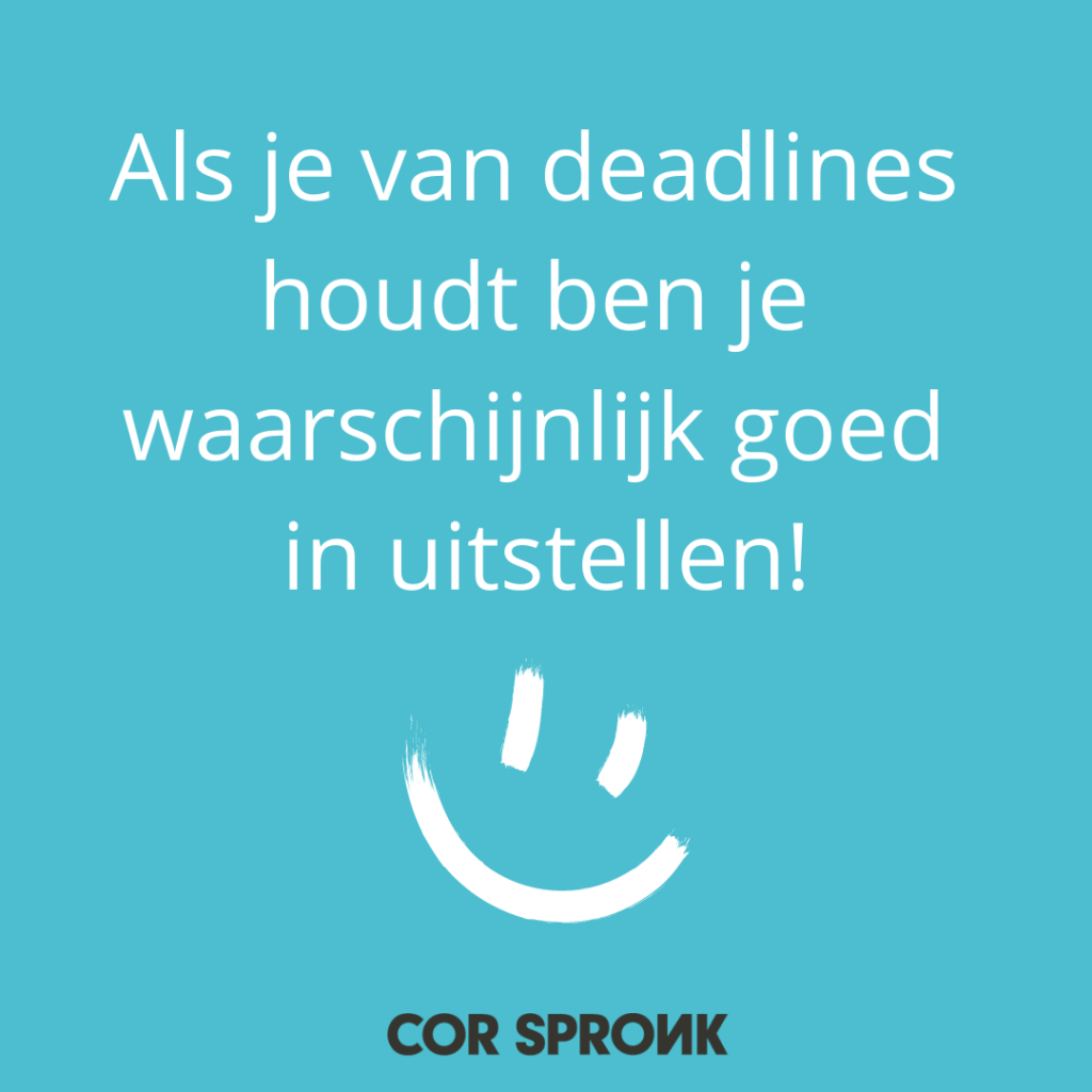 Als je van deadlines houdt